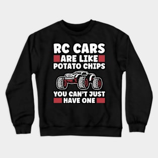 RC Cars are Like Poptao Chips Funny RC Car Racing Crewneck Sweatshirt